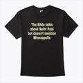 The Bible Talks About Saint Paul But Doesn’t Mention Minneapolis T Shirt