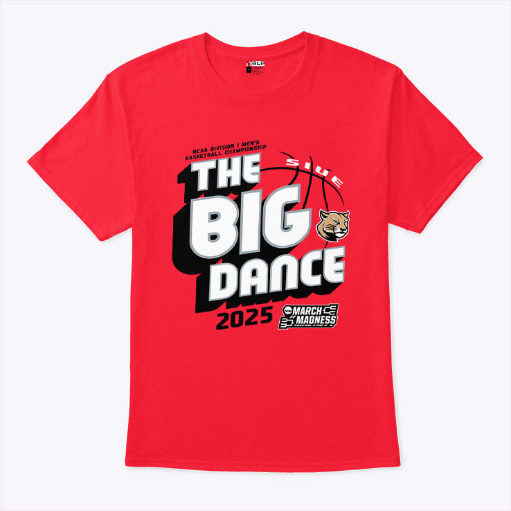 The Big Dance SIUE Edwardsville Cougars March Madness 2025 Shirt