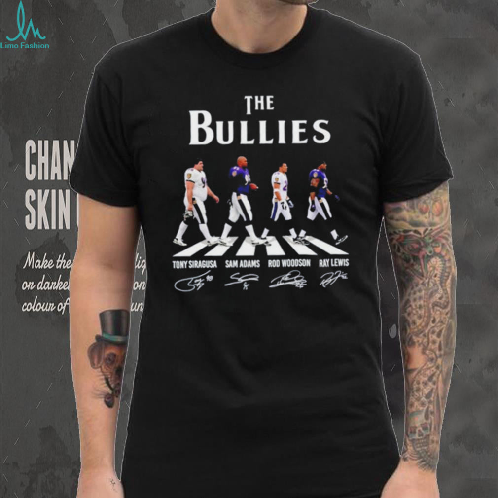 The Bullies Tony Siragusa Sam Adams Rod Woodson Ray Lewis Baltimore Ravens Signature shirt