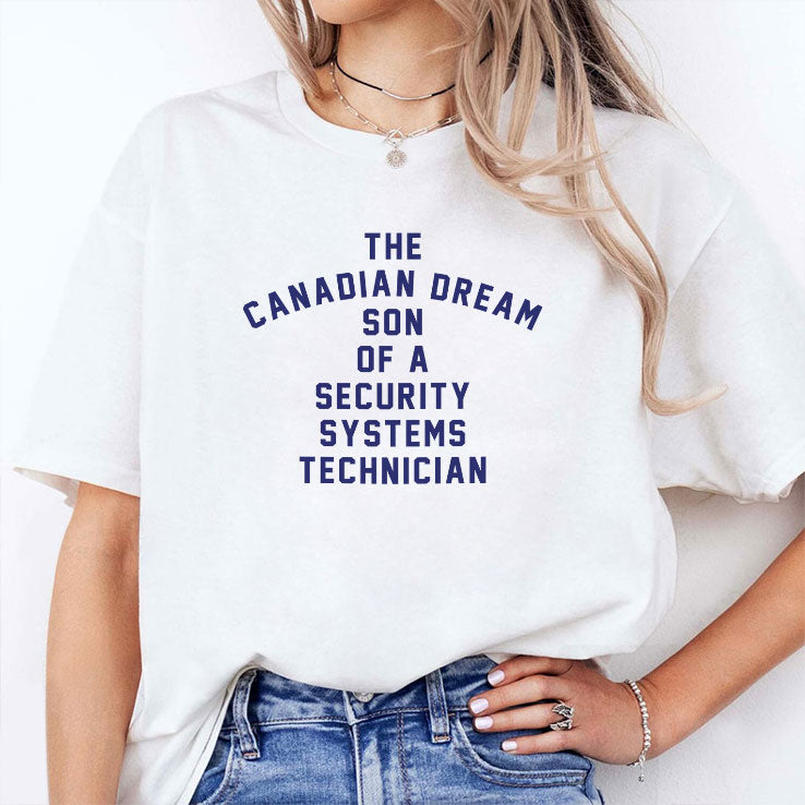 The Canadian Dream Son Of A Security Systems Technician Shirt
