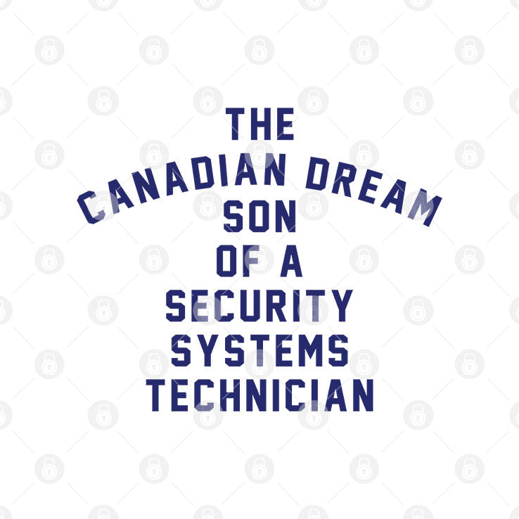 The Canadian Dream Son Of A Security Systems Technician Shirt