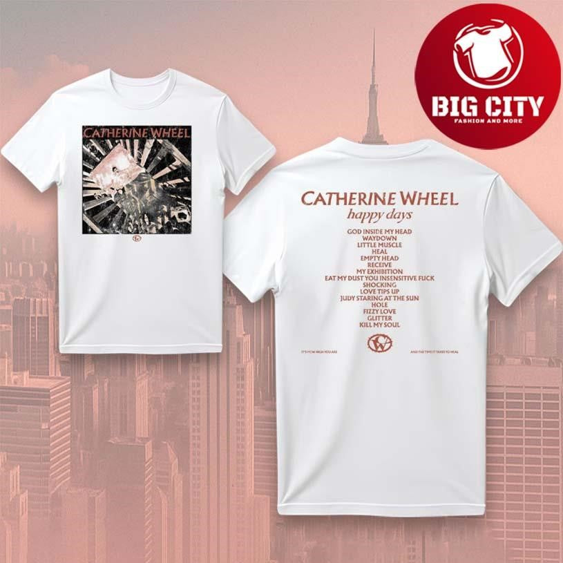 The Catherine Wheel Happy Days 2026 Two Sided Shirt