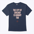 The City Of Chicago Is Hungry Too Shirt