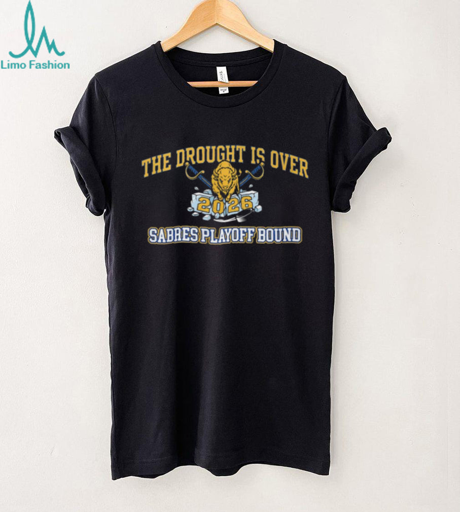 The Drought Is Over 2026 Buffalo Sabres Playoff Bound Hockey T Shirt
