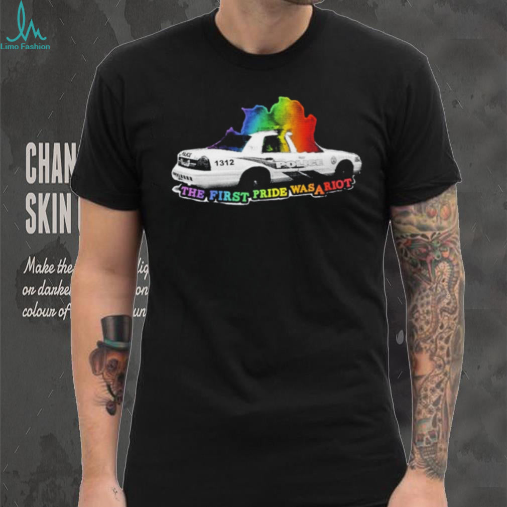 The First Pride Was a Riot 1312 Police Car shirt