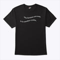The Fortune You Seek Is In Another Cookie T Shirt