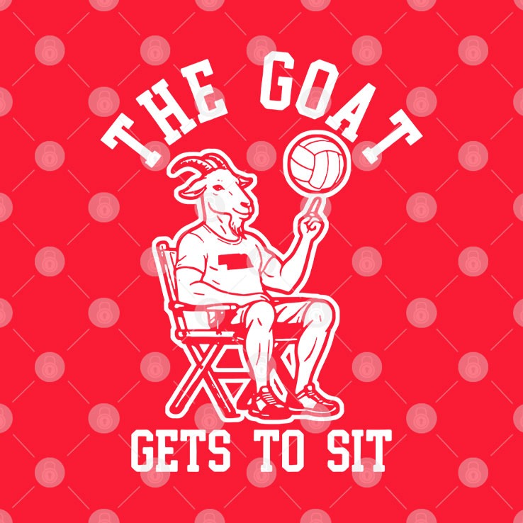 The Goat Gets To Sit Volleyball T Shirt