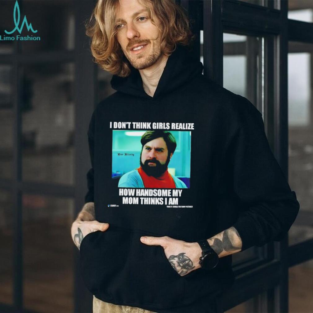 The Hangover Alan “How Handsome My Mom Thinks I Am” Meme T shirt