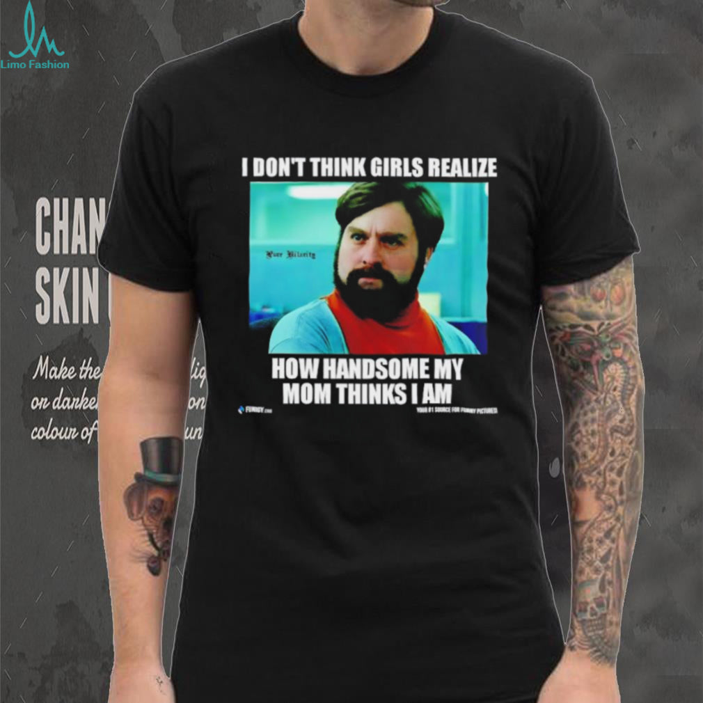 The Hangover Alan “How Handsome My Mom Thinks I Am” Meme T shirt