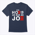 The Hoe Is Just As Bad As Joe T Shirt