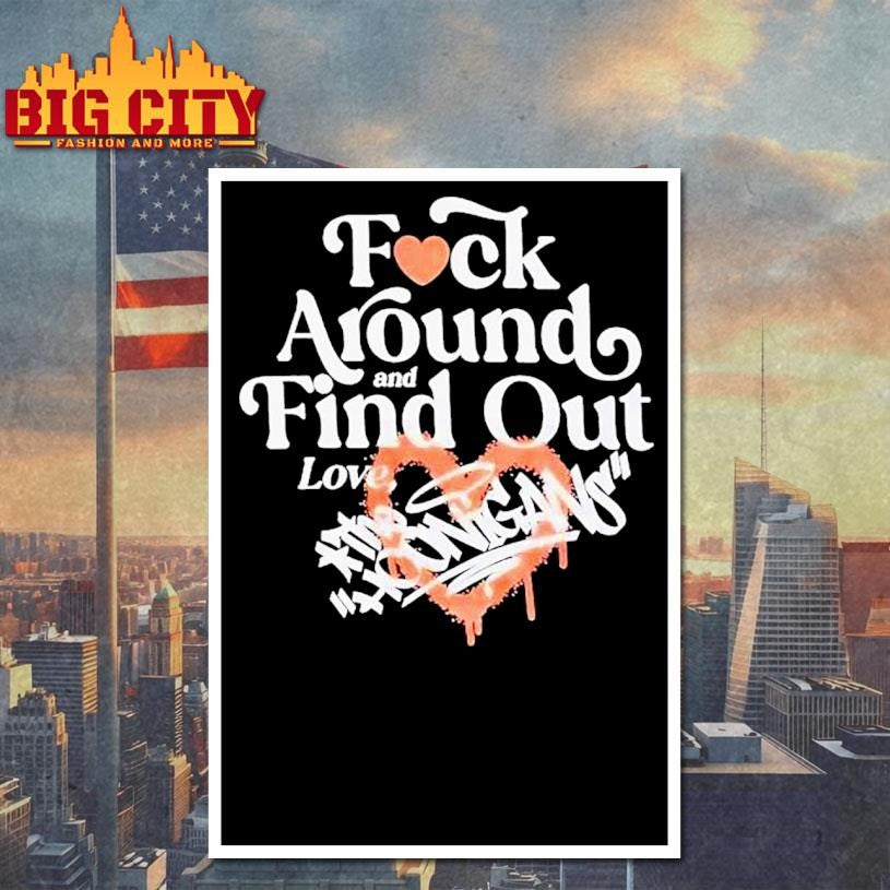 The Hoonigan Fuck Around And Find Out Love Shirt