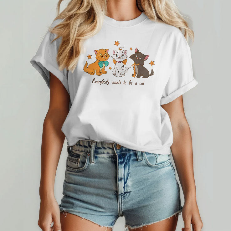 The Life Of A Show Cat Everybody Wants To Be A Cat T Shirt