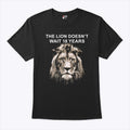 The Lion Doesn’t Wait 18 Years T Shirt