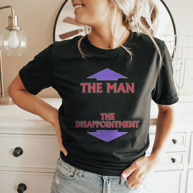 The Man The Disappointment T Shirt