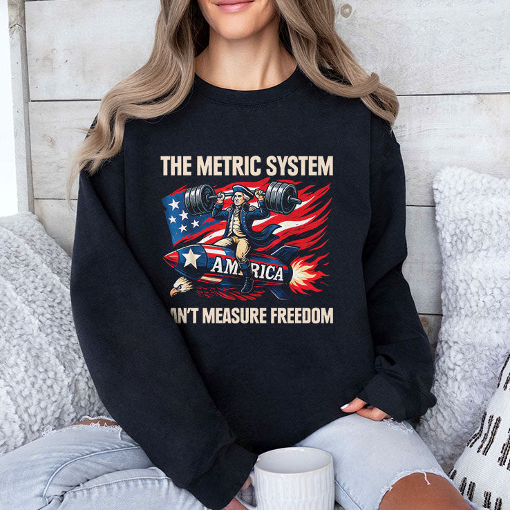 The Metric System Can’t Measure Freedom T Shirt