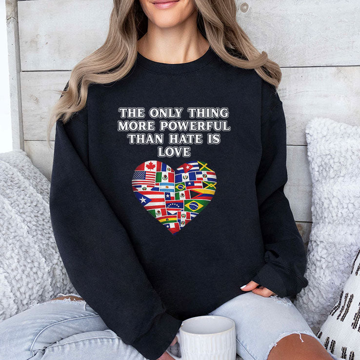The Only Thing More Powerful Than Hate Is Love T Shirt