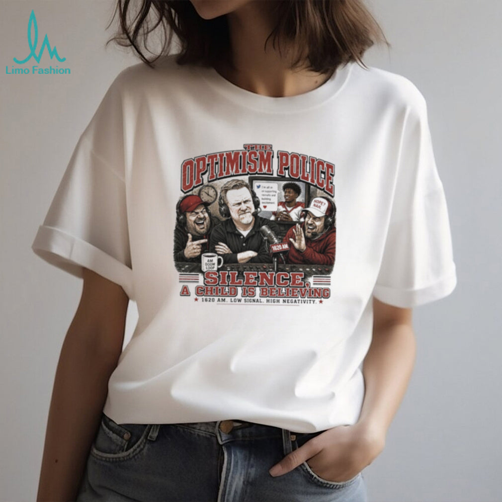 The Optimism Police Silence A Child Is Believing Sports Podcast Radio T Shirt