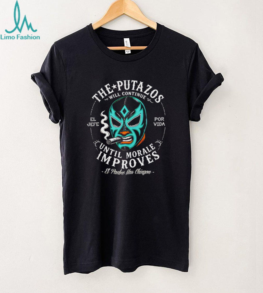 The Putazos Will Continue Until Morale Improves Lucha Libre Mask T Shirt