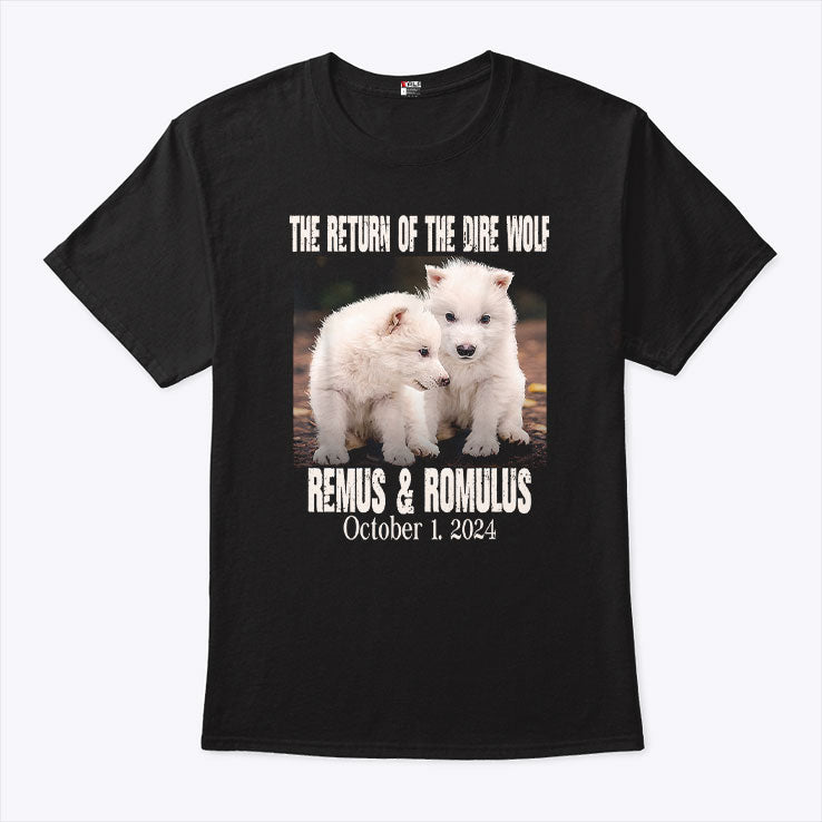 The Return Of The Dire Wolf Remus & Romulus October 1 2024 Shirt