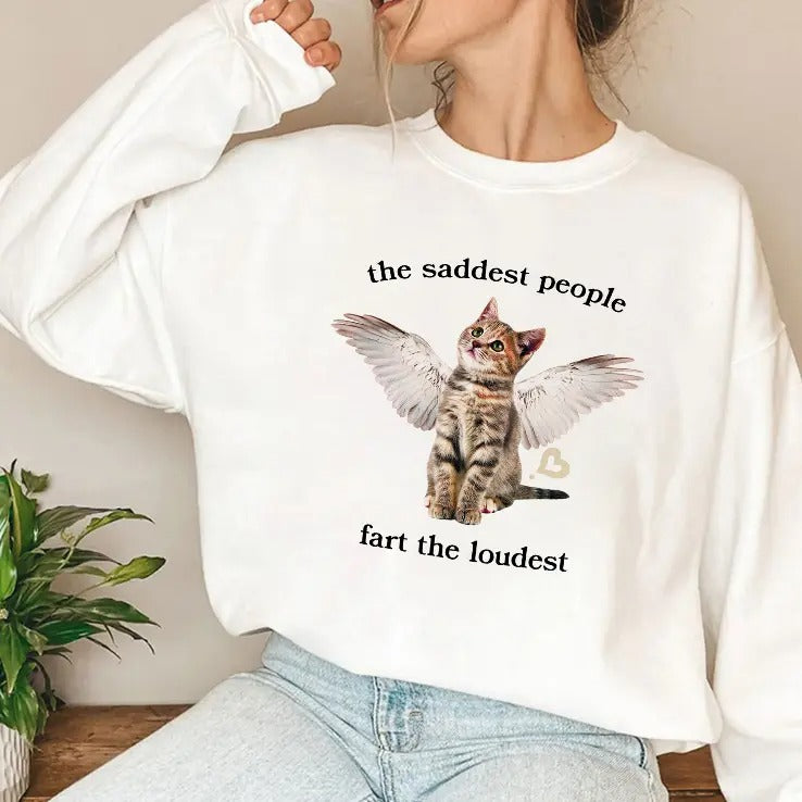 The Saddest People Fart The Loudest Shirt