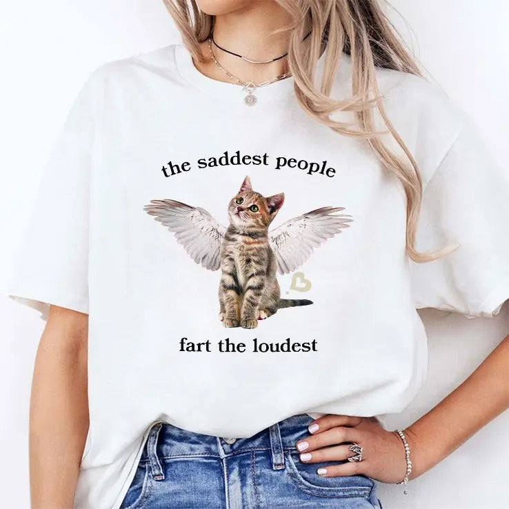 The Saddest People Fart The Loudest Shirt