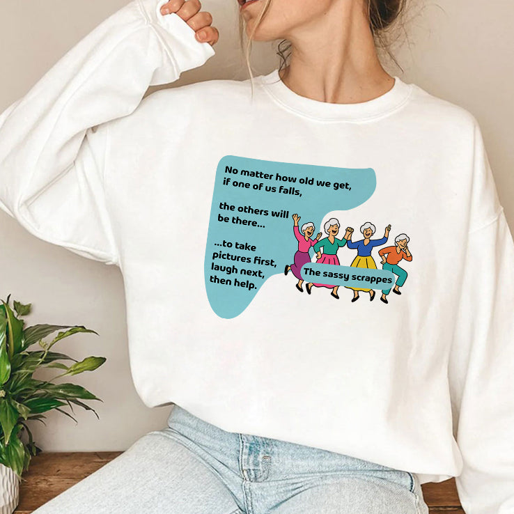 The Sassy Scrappers No Matter How Old We Get T Shirt