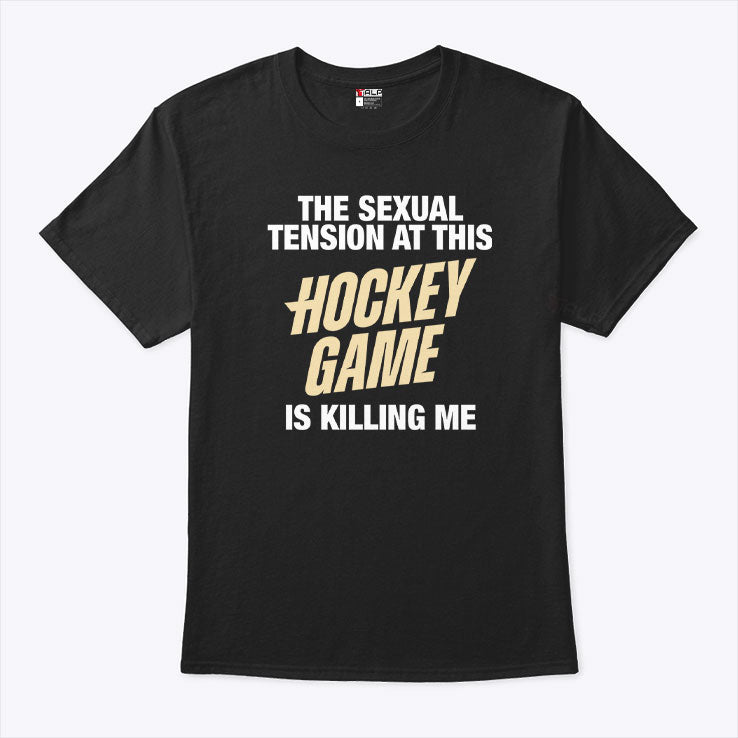 The Sexual Tension At This Hockey Game Is Killing Me Heated Rivalry T Shirt