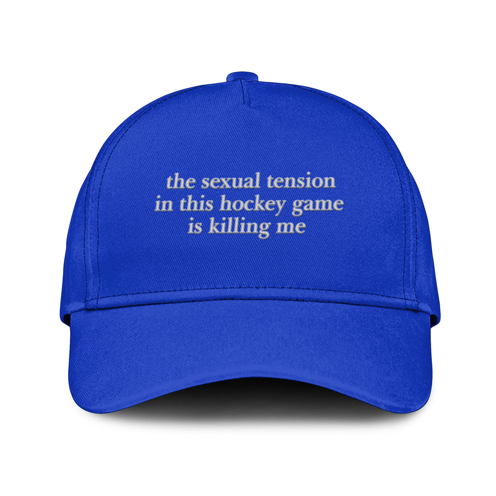 The Sexual Tension In This Hockey Game Is Killing Me Hat