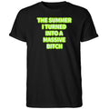 The Summer I Turned Into A Massive Bitch Shirt