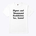 The White Lotus Piper No Tsunami Buddhism No No Shirt