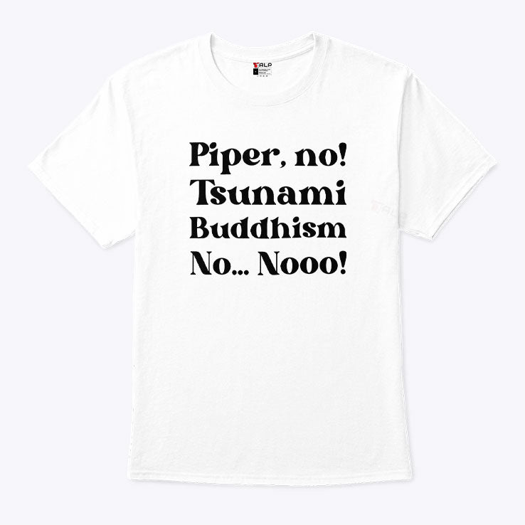 The White Lotus Piper No Tsunami Buddhism No No Shirt