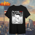 The Wrong ICE Is Melting Tee T-Shirt