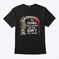 The Years Start Coming And They Don’t Stop Coming All Star Shirt