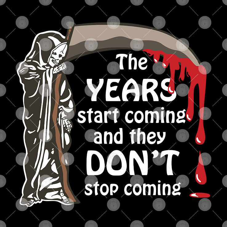 The Years Start Coming And They Don’t Stop Coming All Star Shirt