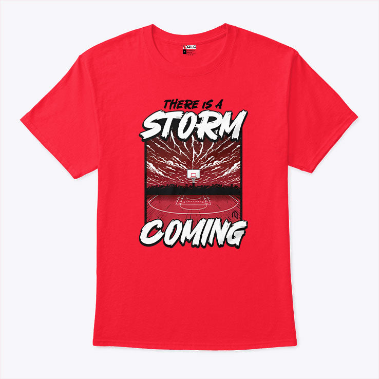 There Is Storm Coming Basketball Stadium T Shirt
