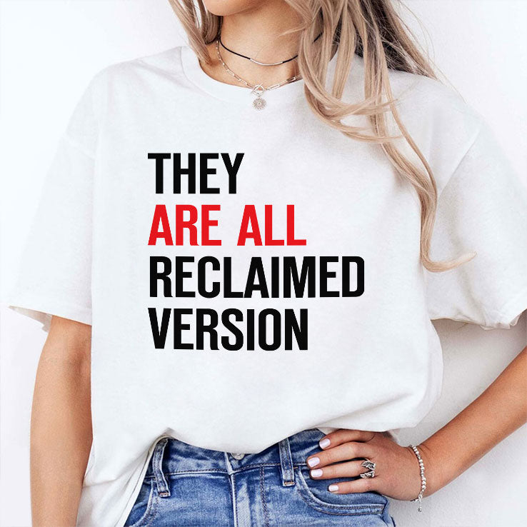 They Are All Reclaimed Version T Shirt