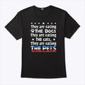 They Are Eating The Dogs The Cats The Pets Shirt