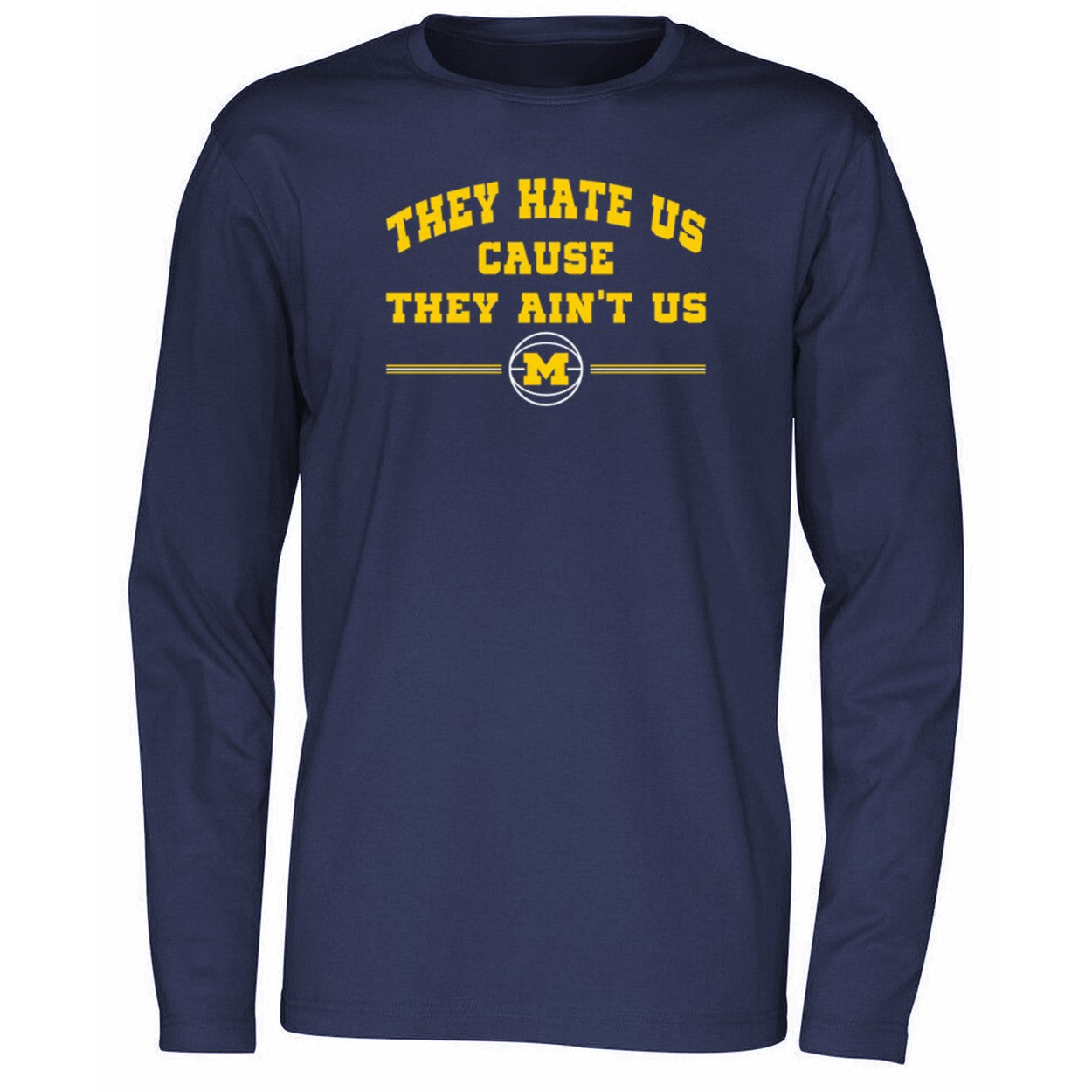 They Hate Us Cause They Ain’t Us Michigan Wolverines Shirt