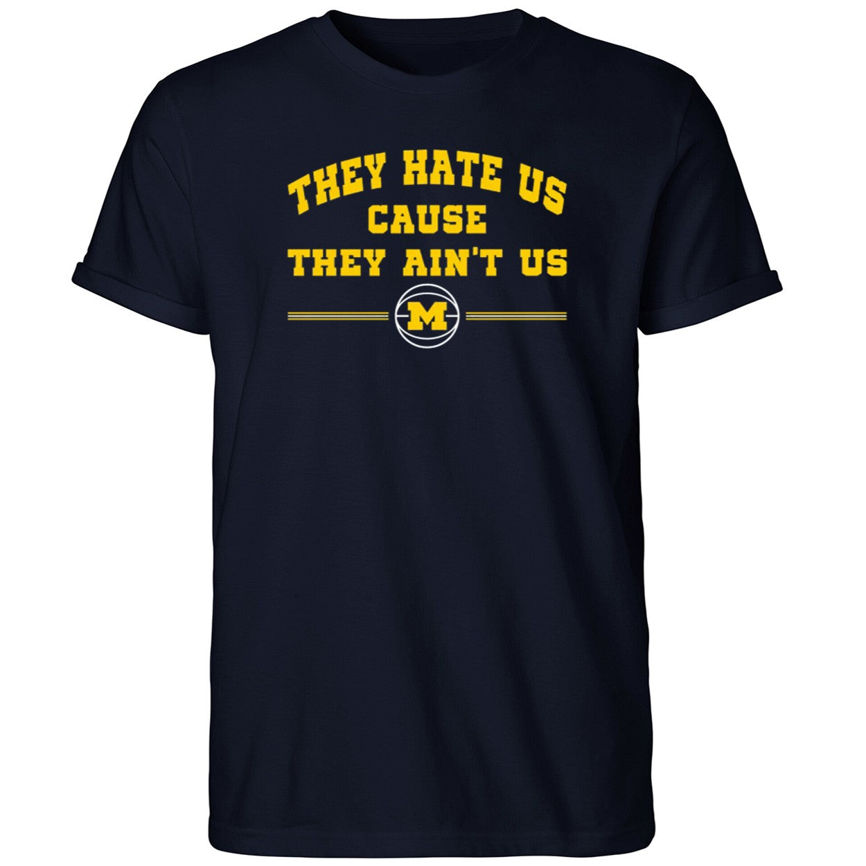They Hate Us Cause They Ain’t Us Michigan Wolverines Shirt