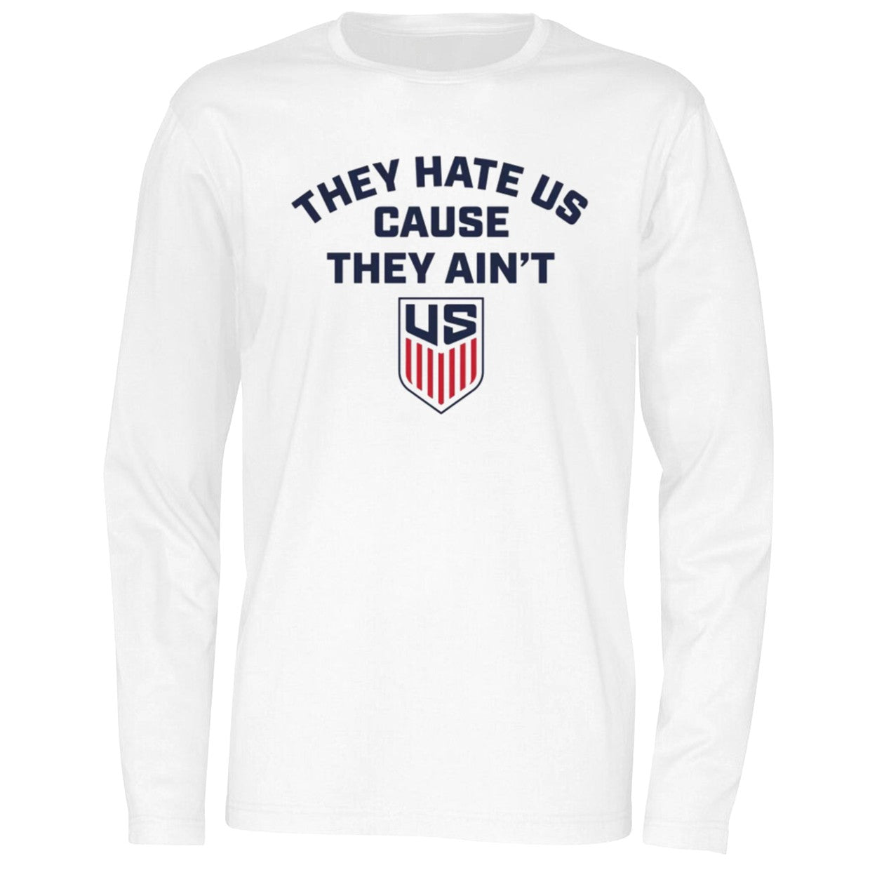 They Hate Us Cause They Ain’t Us Soccer 2026 Shirt