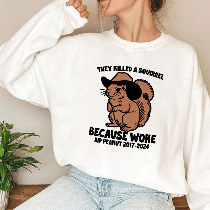 They Killed A Squirrel Because Woke RIP Peanut 2017-2024 Shirt