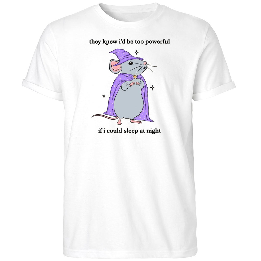 Wizard Mouse They Knew I’d Be Too Powerful If I Could Sleep At Night Shirt