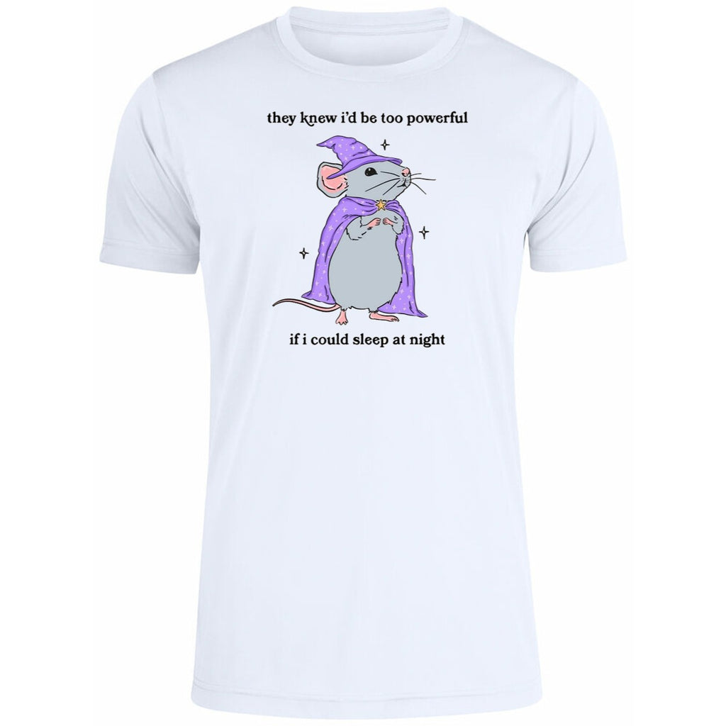 Wizard Mouse They Knew I’d Be Too Powerful If I Could Sleep At Night Shirt