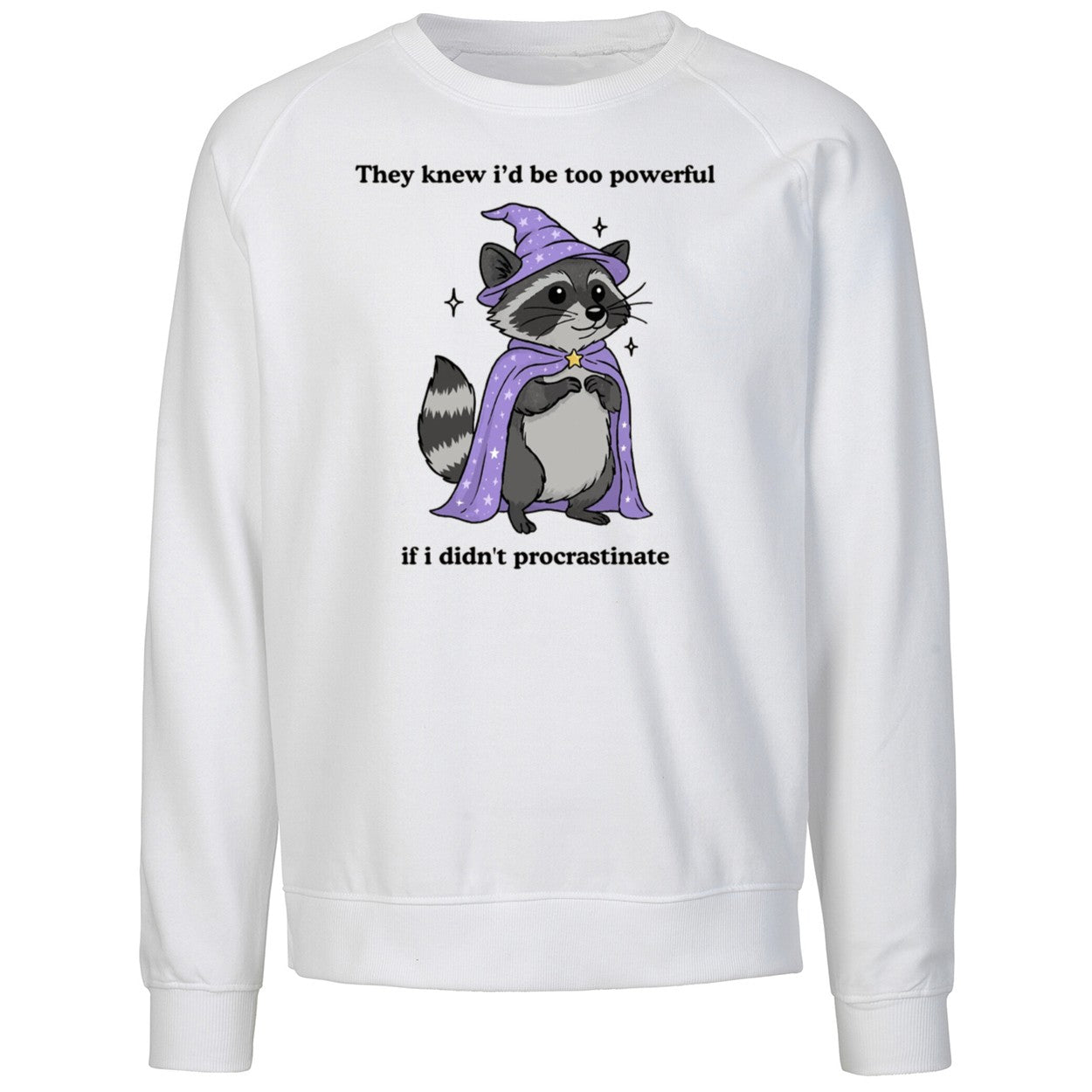 They Knew I’d Be Too Powerful If I Didn’t Procrastinate Shirt
