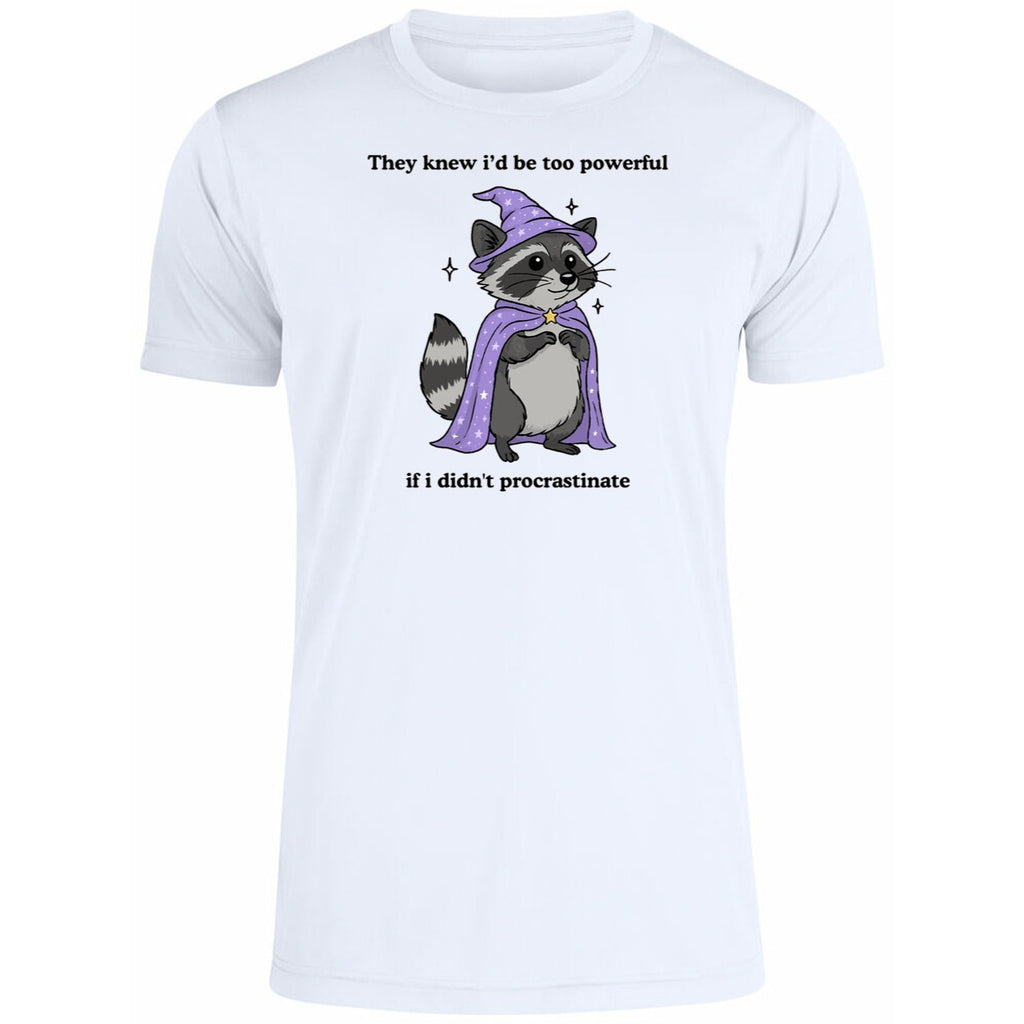 They Knew I’d Be Too Powerful If I Didn’t Procrastinate Shirt