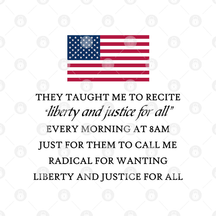 They Taught Me To Recite Liberty And Justice For All Every Morning T Shirt