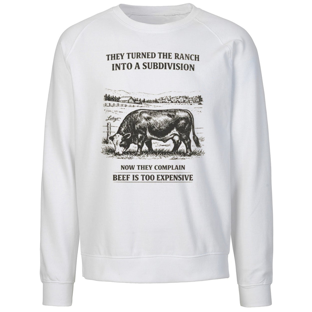 They Turned The Ranch Into A Subdivision Now They Complain Beef Is Too Expensive Shirt