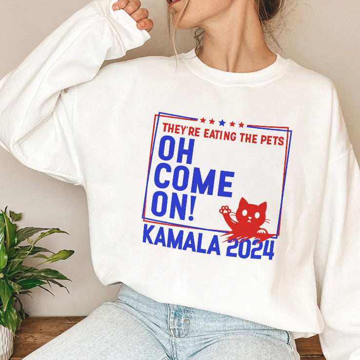 They’re Eating the Pets Oh Come On Kamala Harris 2024 T Shirt