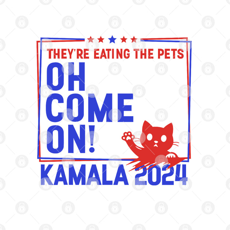 They’re Eating the Pets Oh Come On Kamala Harris 2024 T Shirt