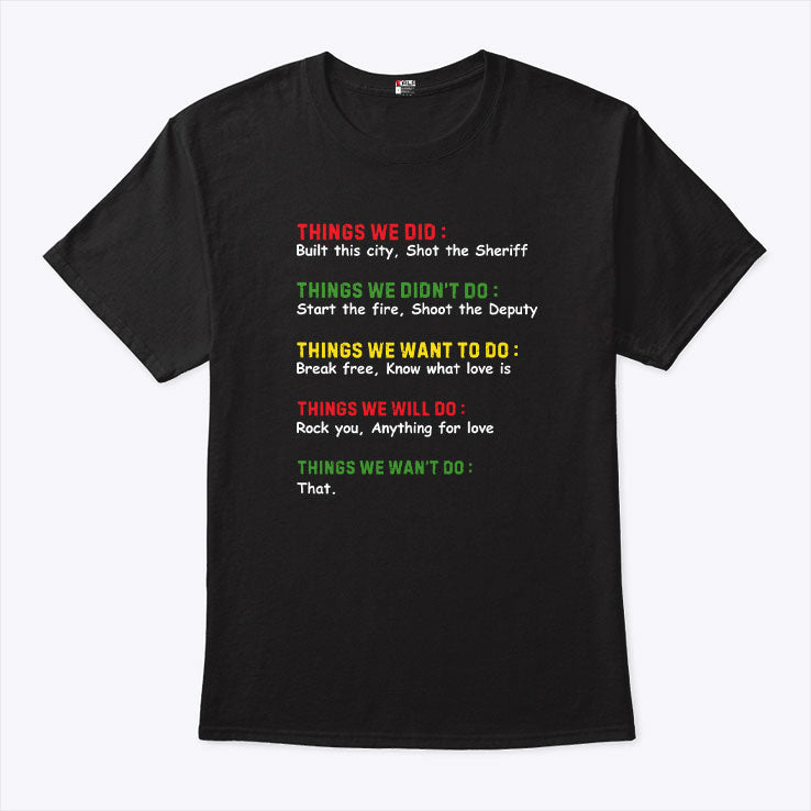 Things We Did Built This City Shot The Sheriff Shirt